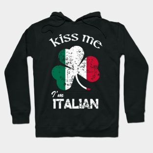 Distress Kiss Me I'M Italian St Patrick'S Day Hoodie